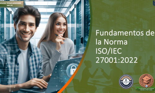 Fundamentos de la Norma ISO/IEC 27001:2022